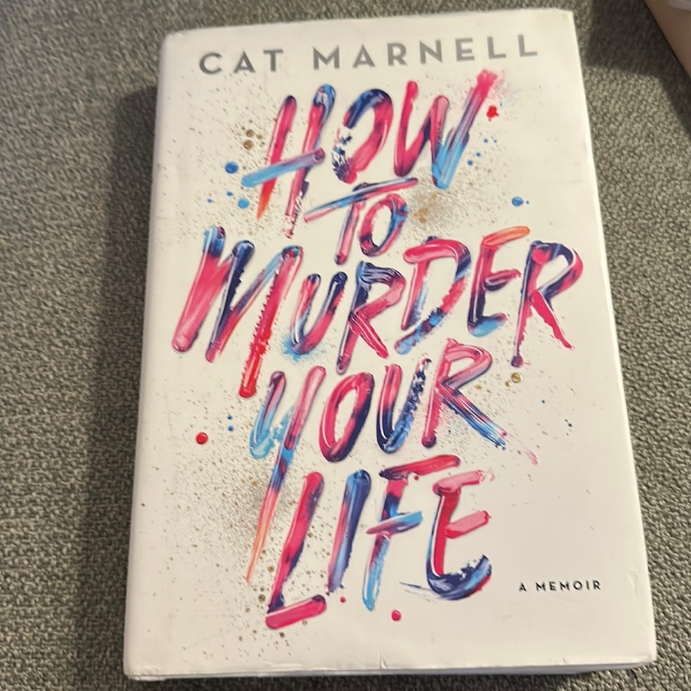 How To Murder Your Life hardcover book by Cat Marnell - used - some wear&tear